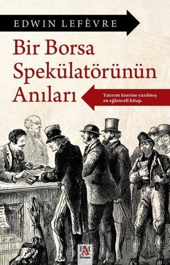 Bir Borsa Spekülatörünün Anıları Edwin Lefevre Panama Yayıncılık
