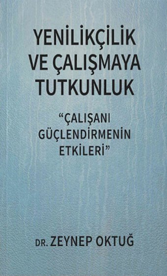 Yenilikçilik ve Çalışmaya Tutkunluk Zeynep Oktuğ Sistem Yayıncılık