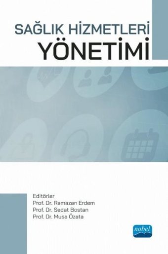 Sağlık Hizmetleri Yönetimi Kolektif Nobel Akademik Yayıncılık