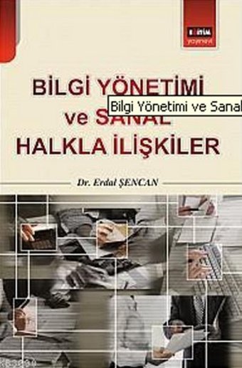 Bilgi Yönetimi ve Sanal Halkla İlişkiler Erdal Şencan Eğitim Yayınevi