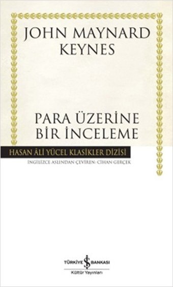 Para Üzerine Bir İnceleme - Hasan Ali Yücel Klasikleri Maynard Keynes İş Bankası Kültür Yayınları