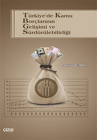 Türkiye'de Kamu Borçlarının Gelişimi ve Sürdürülebilirliği Murat Demir Çizgi Kitabevi