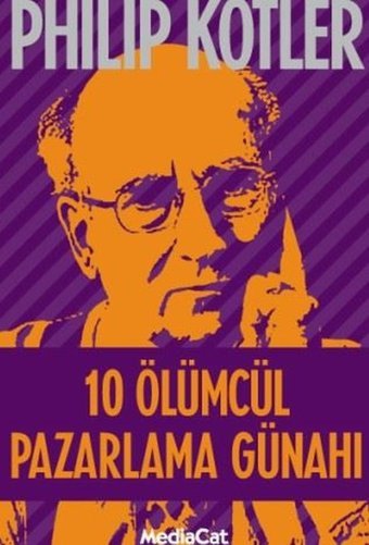 10 Ölümcül Pazarlama Günahı Philip Kotler MediaCat Yayıncılık
