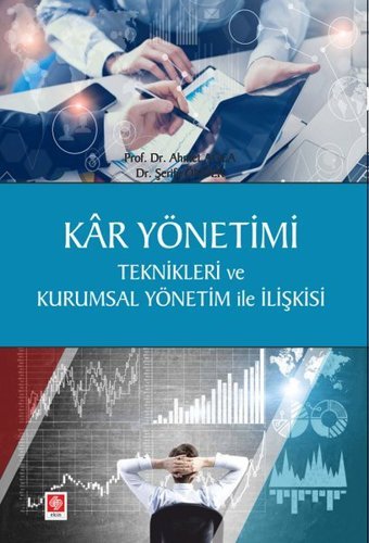 Kar Yönetimi Teknikleri ve Kurumsal Yönetim ile İlişkisi Ahmet Ağca Ekin Basım Yayın