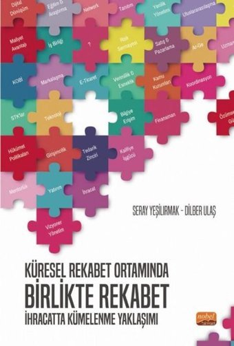 Küresel Rekabet Ortamında Birlikte Rekabet: İhracatta Kümelenme Yaklaşımı Dilber Ulaş Nobel Bilimsel Eserler