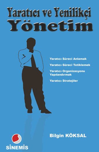 Yaratıcı ve Yenilikçi Yönetim Bilgin Köksal Sinemis Yayınları