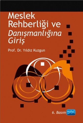 Meslek Rehberliği Ve Danışmanlığına Giriş Yıldız Kuzgun Nobel Akademik Yayıncılık
