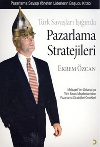 Türk Savaşları Işığında Pazarlama Stratejileri Ekrem Özcan Cinius