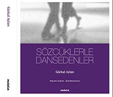 Sözcüklerle Dansedenler Gürkal Aylan MediaCat Yayıncılık