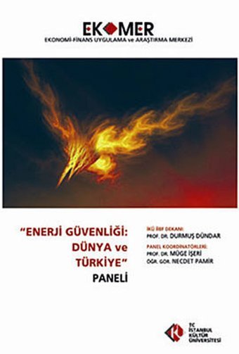 Enerji Güvenliği: Dünya ve Türkiye Paneli 2010 Kolektif İstanbul Kültür Üniversitesi