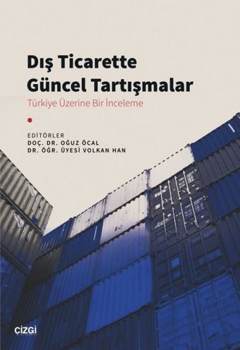 Dış Ticarette Güncel Tartışmalar - Türkiye Üzerine Bir İnceleme Kolektif Çizgi Kitabevi