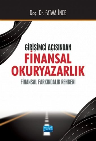Girişimci Açısından Finansal Okuryazarlık - Finansal Farkındalık Rehberi Fatma İnce Nobel Akademik Yayıncılık