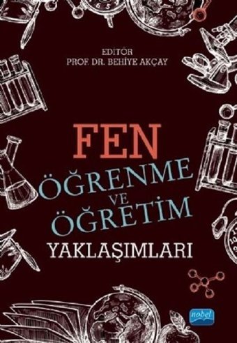 Fen Öğrenme ve Öğretim Yaklaşımları Kolektif Nobel Akademik Yayıncılık