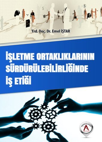 İşletme Ortaklıklarının Sürdürülebilirliğinde İş Etiği Emel İştar Akademisyen Kitabevi