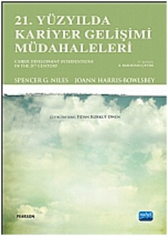 21. Yüzyılda Kariyer Gelişimi Müdahaleleri Spencer G. Niles, Joann Harris Bowlsbey Nobel Akademik Yayıncılık