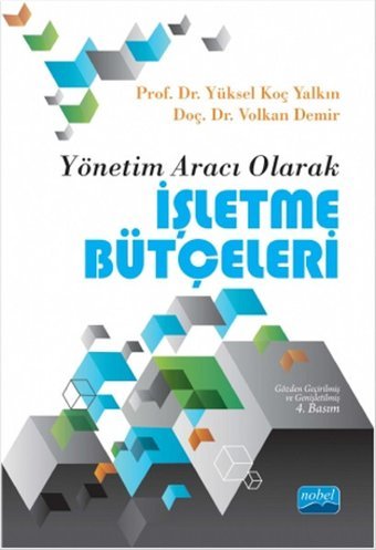 Yönetim Aracı Olarak İşletme Bütçeleri Volkan Demir, Yüksel Koç Yalkın Nobel Akademik Yayıncılık