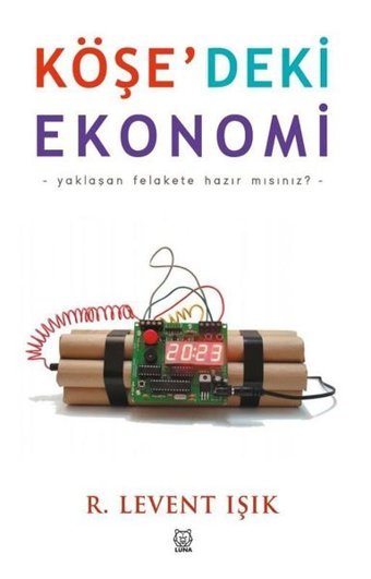 Köşe'deki Ekonomi R. Levent Işık Luna Yayınları