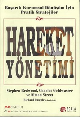 Hareket Yönetimi - Başarılı Kurumsal Dönüşüm İçin Pratik Stratejiler Stephen Redwood Scala Yayıncılık