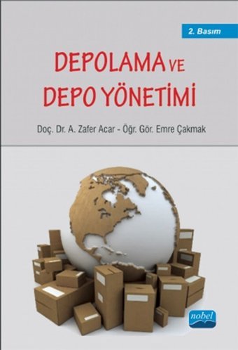 Depolama ve Depo Yönetimi Emre Çakmak, A. Zafer Acar Nobel Akademik Yayıncılık