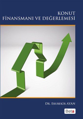 Konut Finansmanı ve Değerlemesi Ebubekir Ayan Beta Yayınları