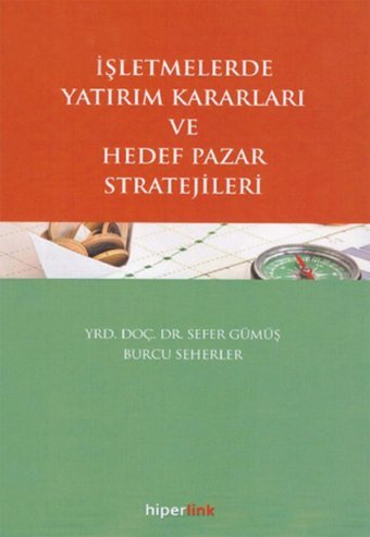 İşletmelerde Yatırım Kararları ve Hedef Pazar Stratejileri Burcu Seherler, Sefer Gümüş Hiperlink