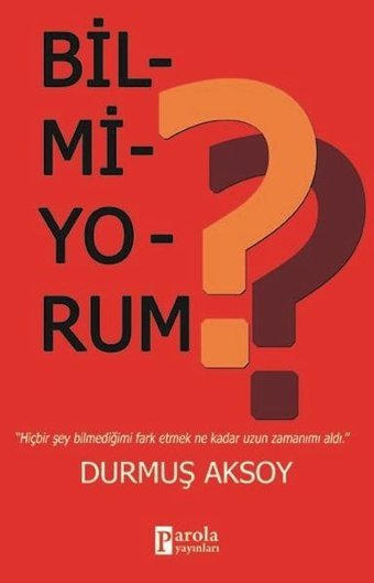 Bilmiyorum Durmuş Aksoy Parola Yayınları
