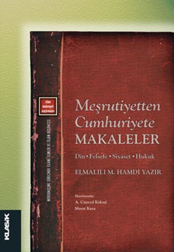 Meşrutiyetten Cumhuriyete Makaleler Elmalılı Muhammed Hamdi Yazır Klasik Yayınları