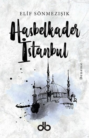 Hasbelkader İstanbul Elif Sönmezışık Dünya Bizim Kitaplığı