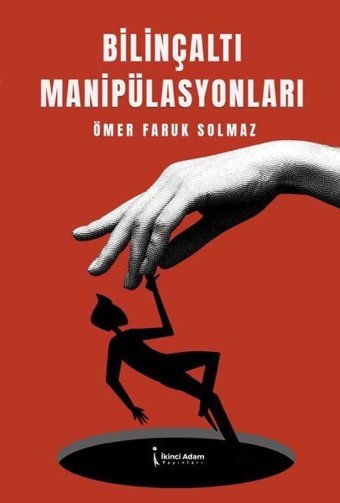 Bilinçaltı Manipülasyonları Ömer Faruk Solmaz İkinci Adam Yayınları