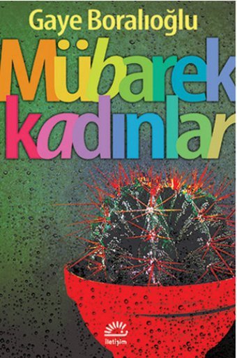 Mübarek Kadınlar Gaye Boralıoğlu İletişim Yayınları