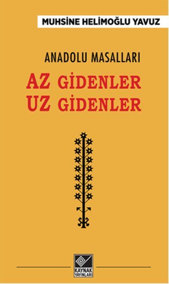 Anadolu Masalları Az Gidenler Uz Gidenler Muhsine Helimoğlu Yavuz Kaynak Yayınları