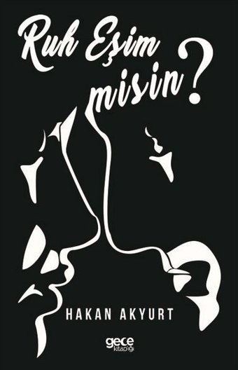 Ruh Eşim misin? Hakan Akyurt Gece Kitaplığı