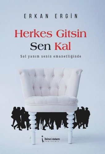 Herkes Gitsin Sen Kal Erkan Ergin İkinci Adam Yayınları