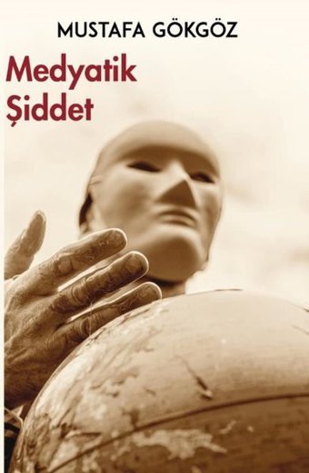 Medyatik Şiddet Mustafa Gökgöz Platanus Publishing