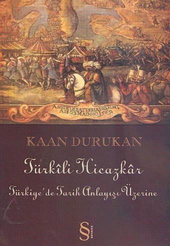 Türkili Hicazkar-Türkiye'de Tarih A Kaan Durukan Everest Yayınları