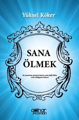 Sana Ölmek Yüksel Köker Gülnar Yayınları