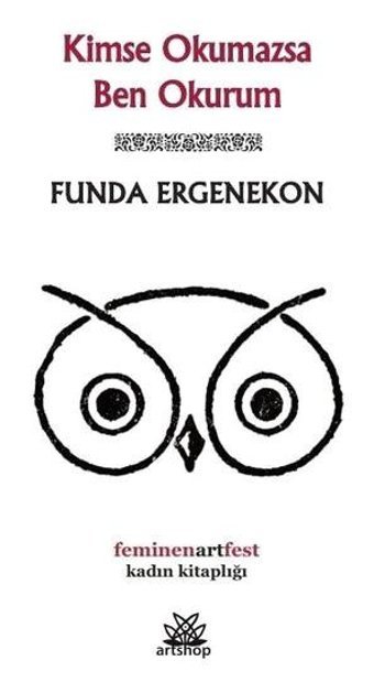 Kimse Okumazsa Ben Okurum Funda Ergenekon Artshop Yayıncılık