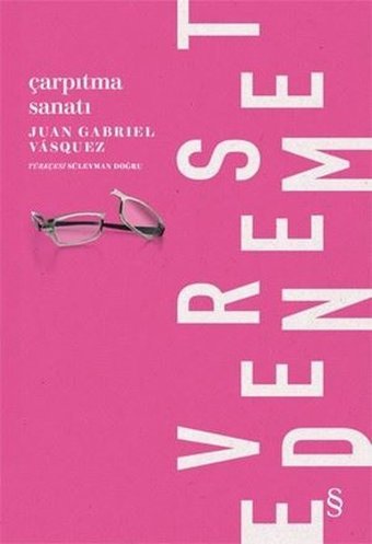 Çarpıtma Sanatı-Everest Deneme Juan Gabriel Vasquez Everest Yayınları