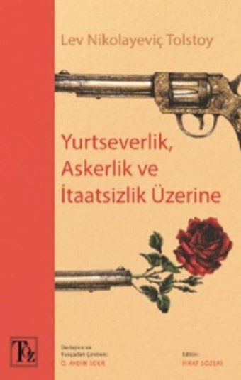 Yurtseverlik Askerlik ve İtaatsizlik Üzerine Lev Nikolayeviç Tolstoy Töz Yayınları