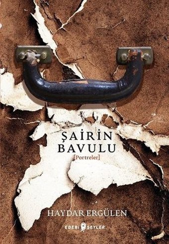Şairin Bavulu - Portreler Haydar Ergülen Edebi Şeyler