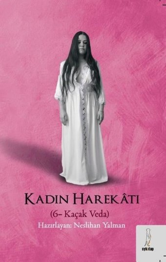 Kadın Harekatı 6 - Kaçak Veda Neslihan Yalman ŞYK Kitap