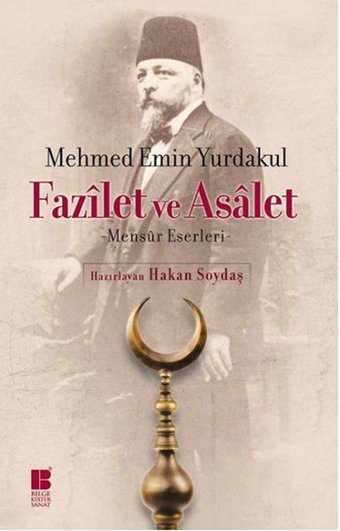 Fazilet ve Asalet Mehmed Emin Yurdakul Bilge Kültür Sanat