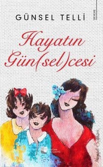 Hayatın Günselcesi Günsel Telli Karina Yayınevi