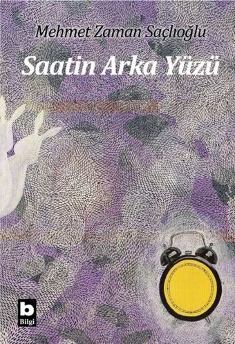 Saatin Arka Yüzü Mehmet Zaman Saçlıoğlu Bilgi Yayınevi