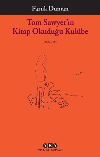 Tom Sawyerın Kitap Okuduğu Kulübe Faruk Duman Yapı Kredi Yayınları