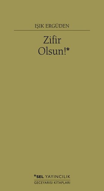 Zifir Olsun! Işık Ergüden Sel Yayıncılık