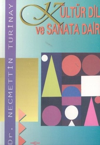 Kültür Dil ve Sanata Dair Hüseyin Hüsnü Yazıcı, Necmettin Turinay Akçağ Yayınları