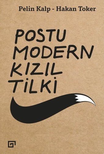 Postu Modern Kızıl Tilki Pelin Kalp, Hakan Toker Koç Üniversitesi Yayınları