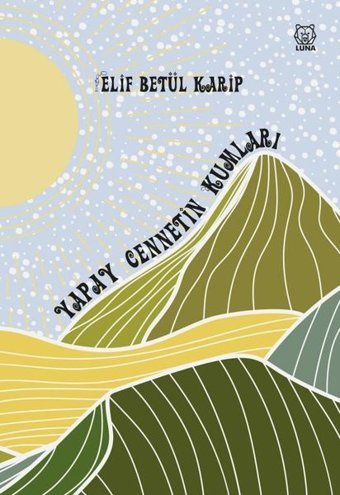 Yapay Cennetin Kumları Elif Betül Karip Luna Yayınları