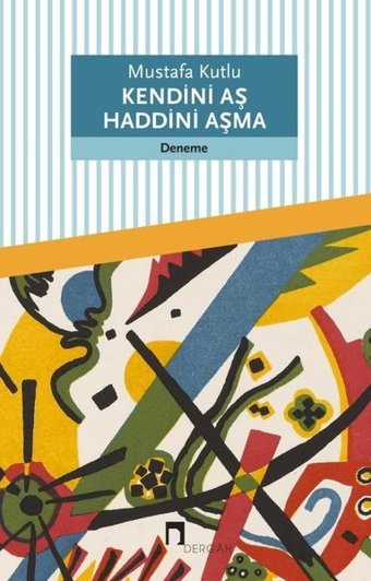 Kendini Aş Haddini Aşma Mustafa Kutlu Dergah Yayınları